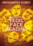 Mysteries Of Vedic Face Reading by Hrishikesh Dubey - Paperback cover
