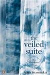 The Veiled Suite - the collected poems by Agha Shahid Ali - Paperback cover
