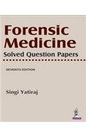 Forensic Medicine Solved Question Papers by Singi Yatiraj - Paperback cover