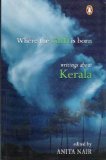 Where the Rain Is Born : Writings about Kerala by Anita (Ed.) Nair - Paperback cover