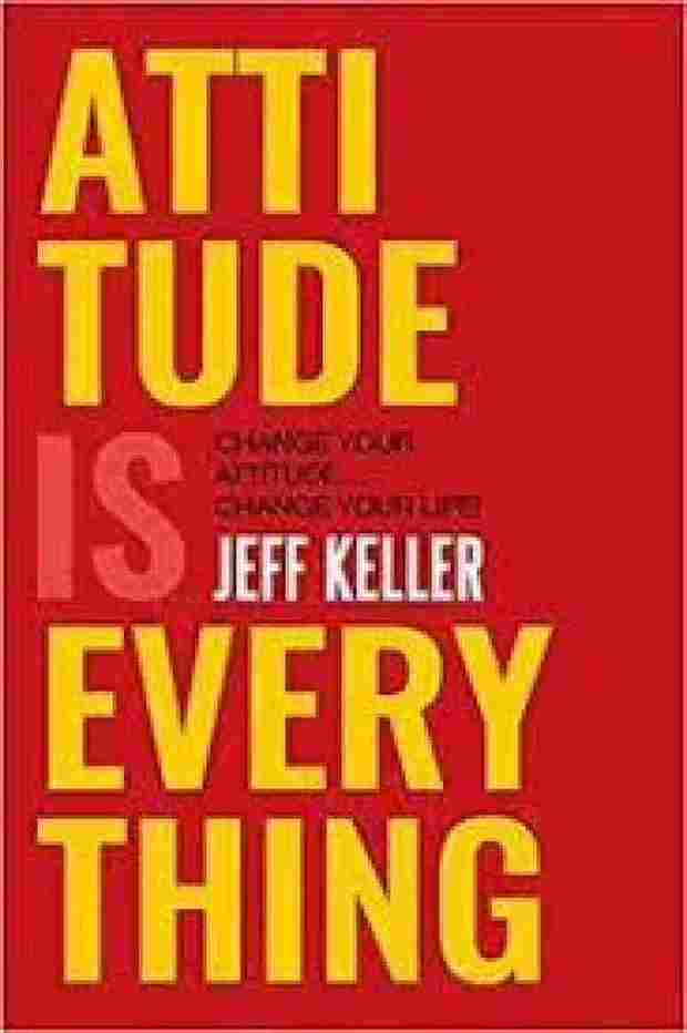 Attitude Is Everything - Paperback - Jeff Keller image 1