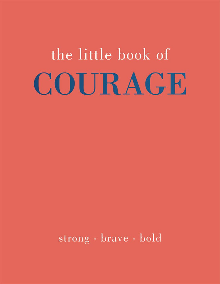 The Little Book of Courage: Strong. Brave. Bold by Joanna Gray - Hardcover cover