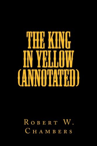 The King In Yellow (Annotated) by Robert W. Chambers - Paperback cover