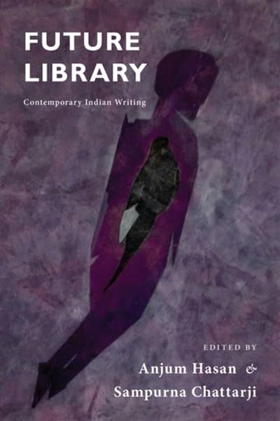 Future Library: Contemporary Indian Writing by Anjum Hasan - Paperback cover