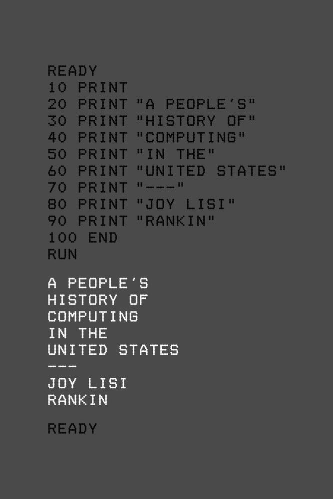A People’s History of Computing in the United States by Joy Lisi Rankin - Hardcover cover