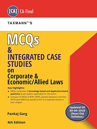 Taxmann's MCQs and Integrated Case Studies on Corporate & Economic/Allied Laws (CA-Final-New/Old Syllabus)(4th Edition 2020-Updated till 30-04-2020) by Pankaj Garg - Paperback cover