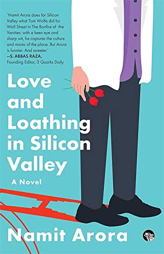 Love and Loathing in Silicon Valley: A Novel by Namit Arora - Paperback cover