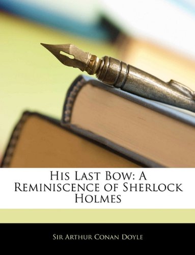 His Last Bow: A Reminiscence of Sherlock Holmes by Arthur Conan Doyle - Paperback cover