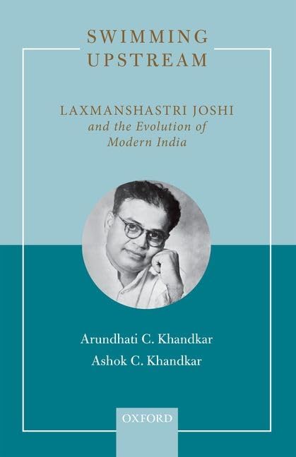 Swimming Upstream: Laxmanshastri Joshi and the Evolution of Modern India by Professor Arundhati C. Khandkar - Hardcover cover