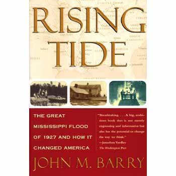 Rising Tide: the Great Missisippi Floo d of 1 927 and How it Changed America by John M. Barry - Paperback cover