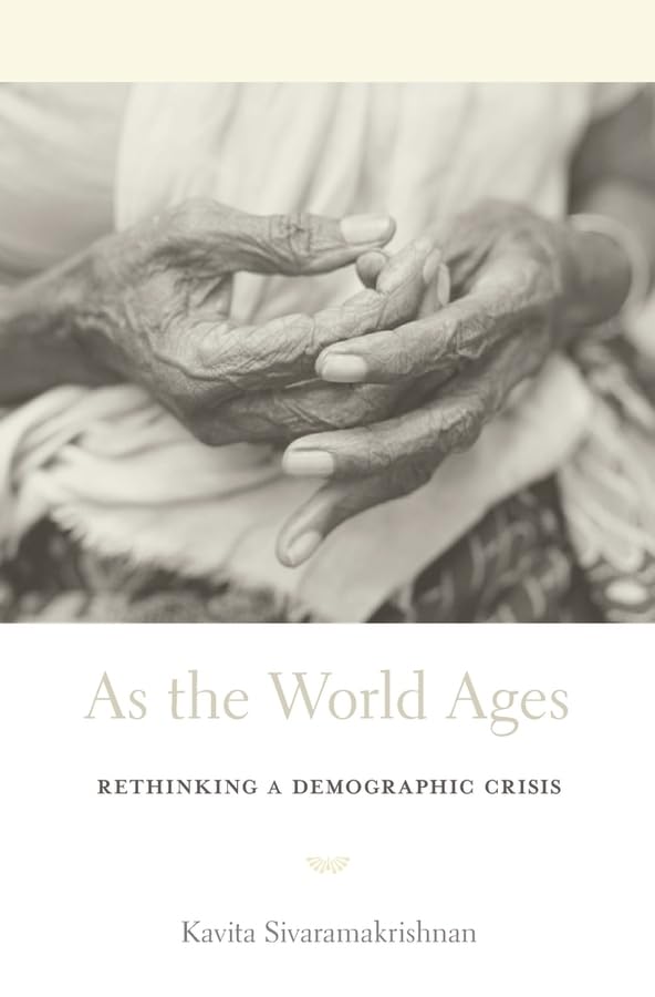 As the World Ages: Rethinking a Demographic Crisis by Kavita Sivaramakrishnan - Hardcover cover