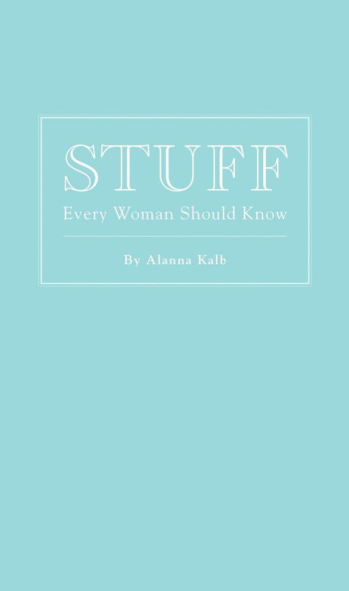 Stuff Every Woman Should Know (Stuff You Should Know) by Alanna Kalb - Hardcover cover