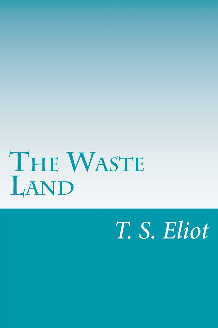 The Waste Land by T. S. Eliot - Paperback cover
