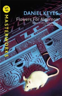 Flowers for Algernon (Sf Masterworks 25) by Keyes Daniel - Paperback cover