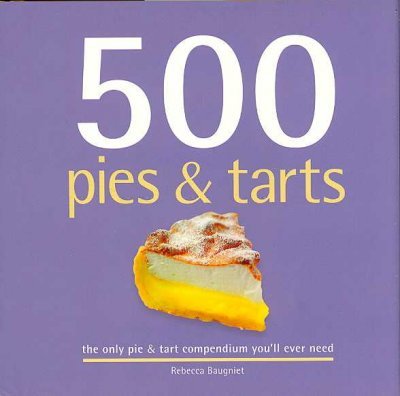 500 Pies & Tarts by Rebecca Baugniet - Hardcover cover