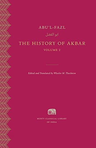The History of Akbar - Vol. 2 (Murty Classical Library of India) by Abu'l-Fazl and Wheeler M. Thackston - Book cover