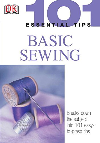 101 Essential Tips: Basic Sewing by DK - Paperback cover