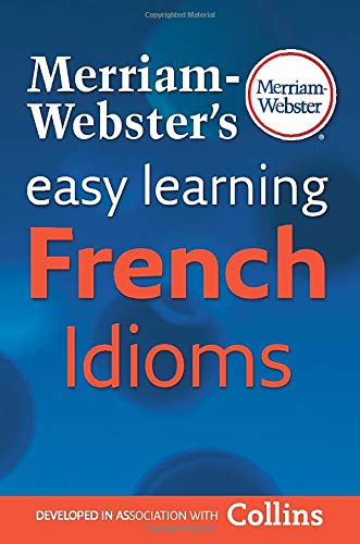 Merriam Websters Easy Learning French Idioms (French and English Edition) by Merriam-Webster - Paperback cover