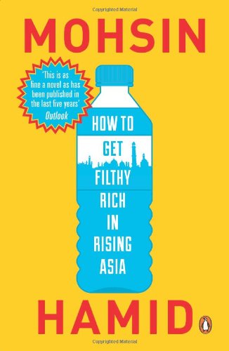 How to Get Filthy Rich in Rising Asia by Mohsin Hamid - Paperback cover