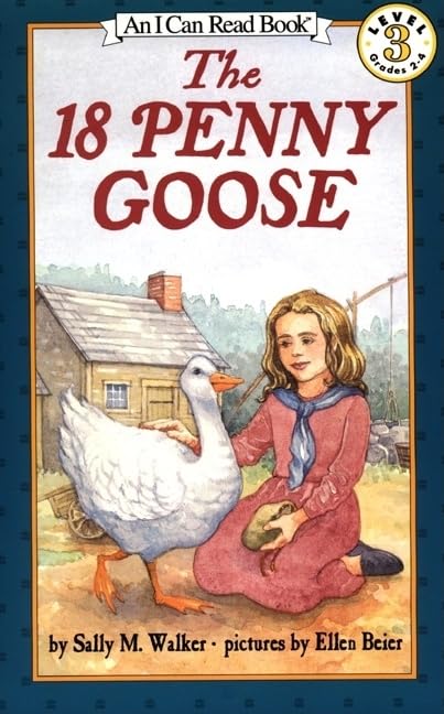 The 18 Penny Goose: A True Story of Courage and Cleverness During the Revolutionary War―An I Can Read Adventure for Kids (Ages 4-8) (I Can Read Level 3) by Sally M. Walker - Paperback cover