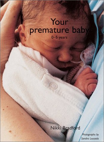 Your Premature Baby: The First Five Years by Nikki Bradford - Paperback cover