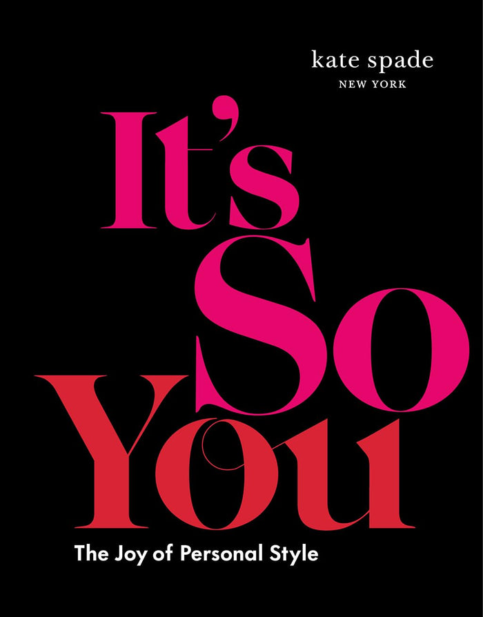 kate spade new york: It's So You: The Joy of Personal Style by kate spade new york - Hardcover cover