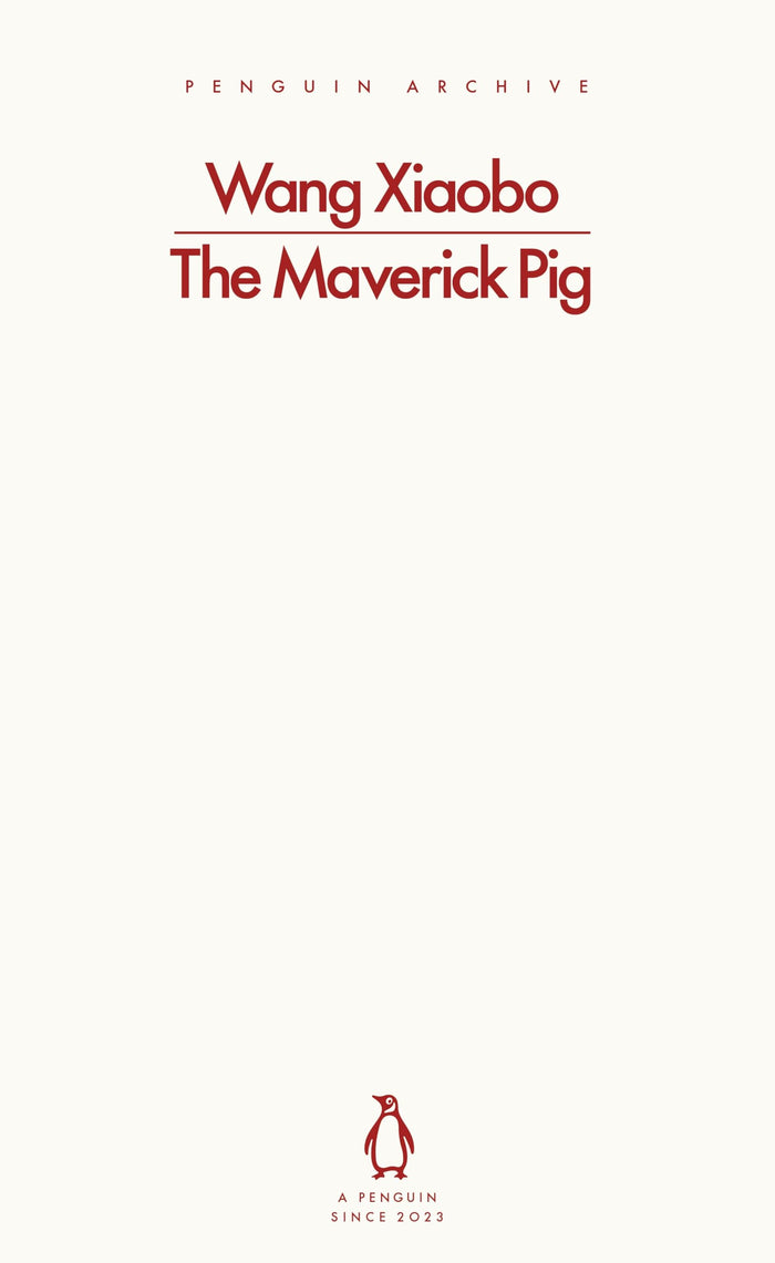 Penguin The Maverick Pig (Penguin Archive). by Wang Xiaobo - Paperback cover