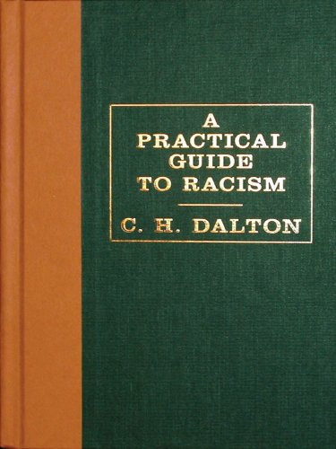 A Practical Guide to Racism by C. H. Dalton - Paperback cover