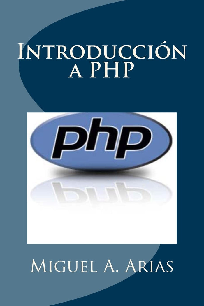 Introducción a PHP (Spanish Edition) by Miguel A. Arias - Paperback cover