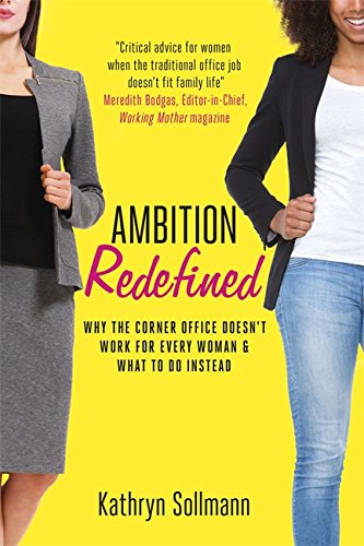 Ambition Redefined: Why the Corner Office Doesnt Work for Every Woman & What to Do Instead by Kathryn Sollmann - Paperback cover