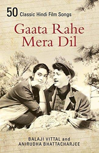 Gaata Rahe Mera Dil by Balaji Vittal and Anirudha Bhattacharjee - Book cover