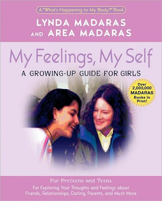 My Feelings, My Self: A Journal for Girls – An Interactive Workbook for Teens About Emotions, Friendships, and Puberty (What's Happening to My Body Books (Paperback)) by Area Madaras - Paperback cover