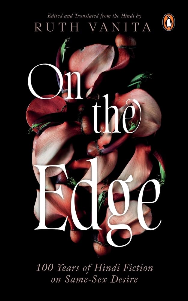 On the Edge: 100 Years of Hindi Fiction on Same-Sex Desire by Ruth Vanita - Hardcover cover