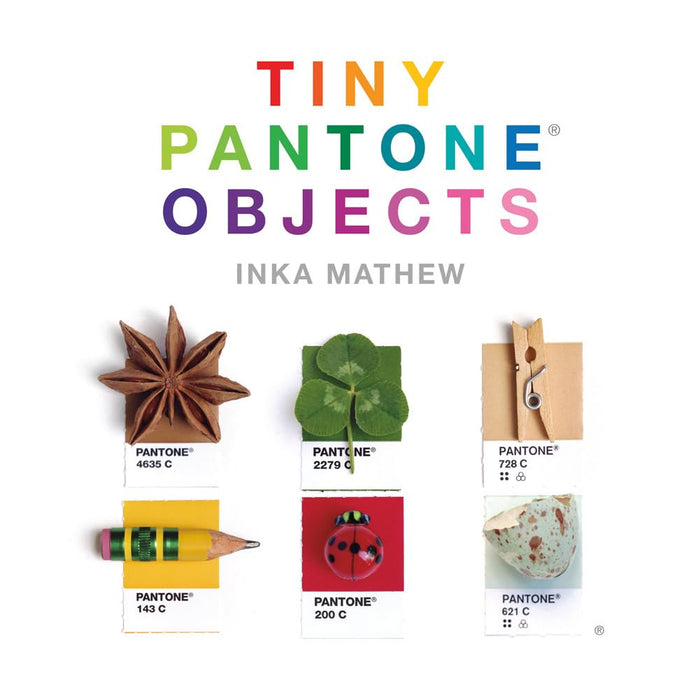 Tiny PANTONE Objects: Photographs by Inka Mathew - Hardcover cover