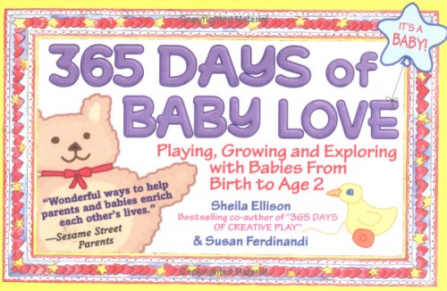 365 Days of Baby Love: Playing, Growing and Exploring With Babies from Birth to Age 2 by Susan Ferninandi - Paperback cover