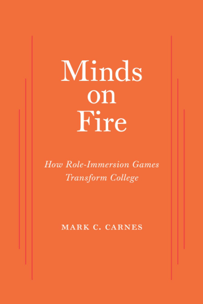 Minds on Fire: How Role-Immersion Games Transform College by Carnes - Paperback cover