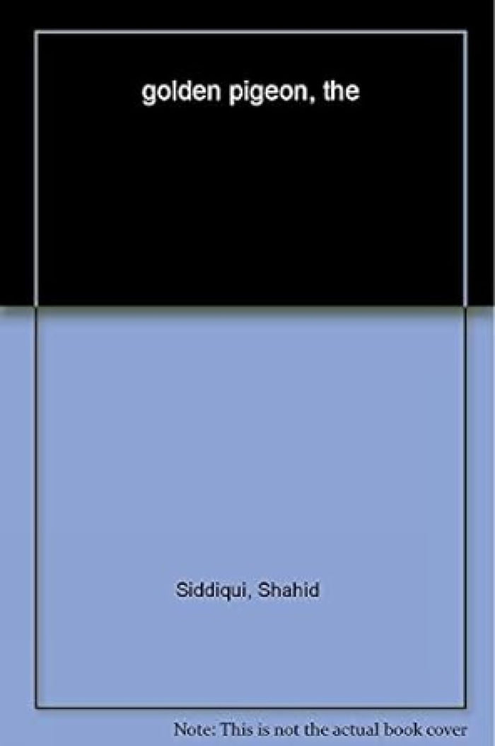 The Golden Pigeon by Shahid Siddiqui - Paperback cover