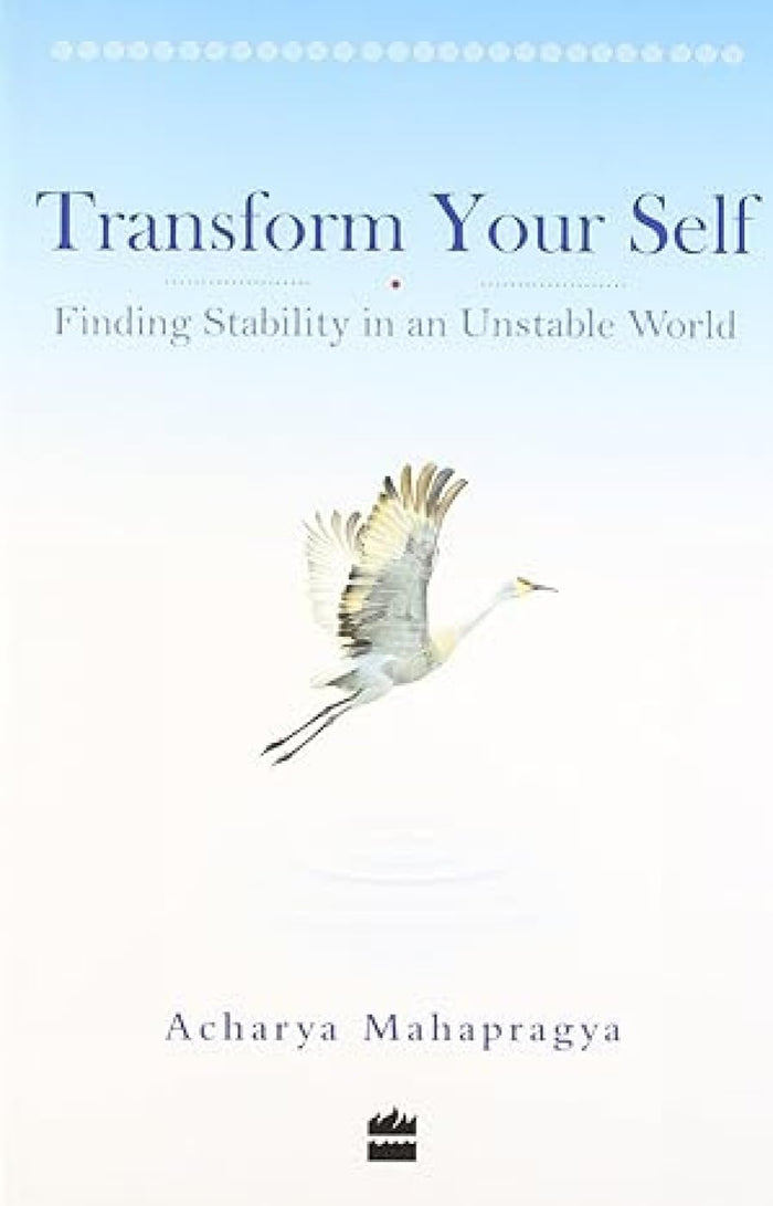 Transform Your Self: Finding Stability In An Unstable World by Acharya Mahapragya - Paperback cover