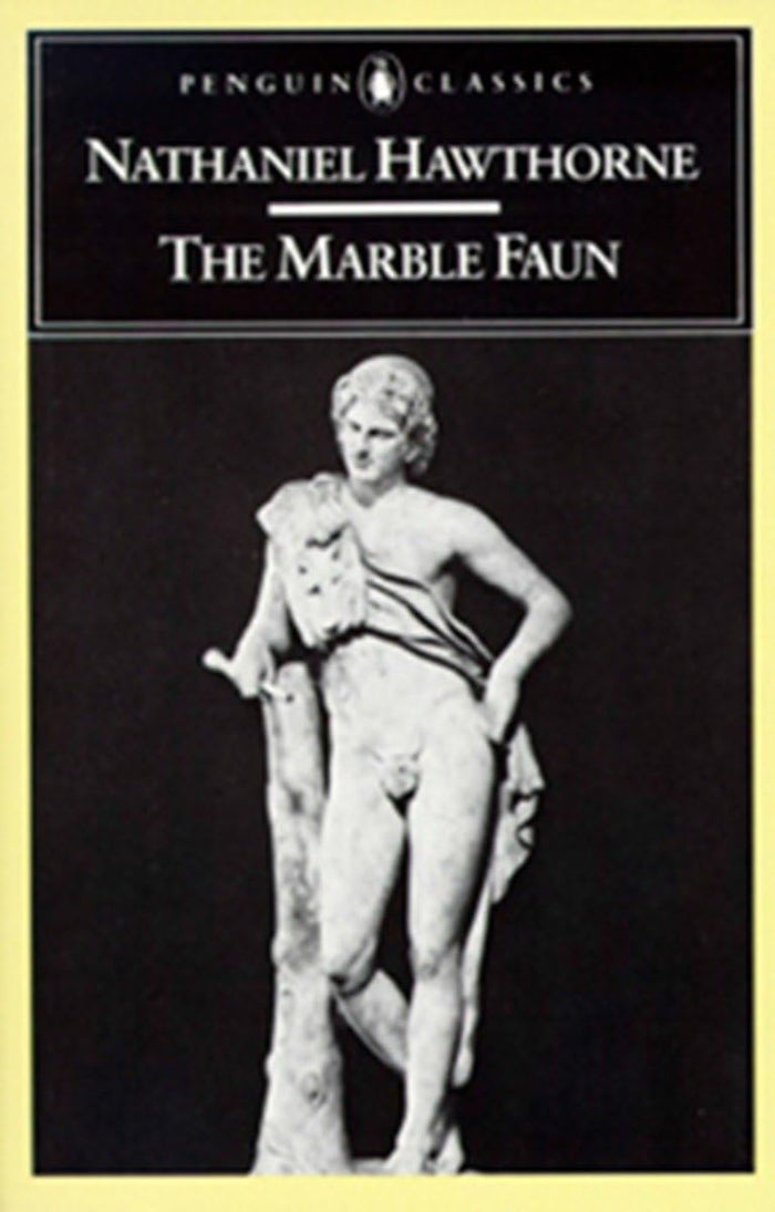 The Marble Faun: or, The Romance of Monte Beni (Penguin Classics) by Nathaniel Hawthorne - Paperback cover