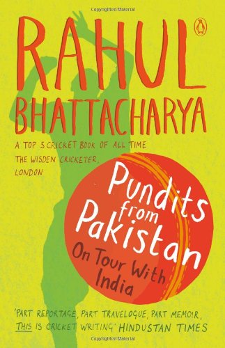 Pundits from Pakistan: On Tour with India by Rahul Bhattacharya - Paperback cover