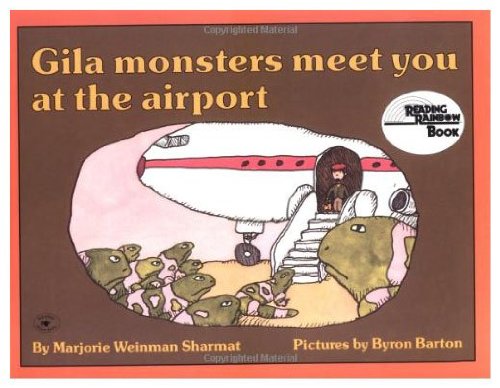 Gila Monsters Meet You at the Airport by Sharmat, Marjorie Weinman / illust.by Byron Barton - Paperback cover