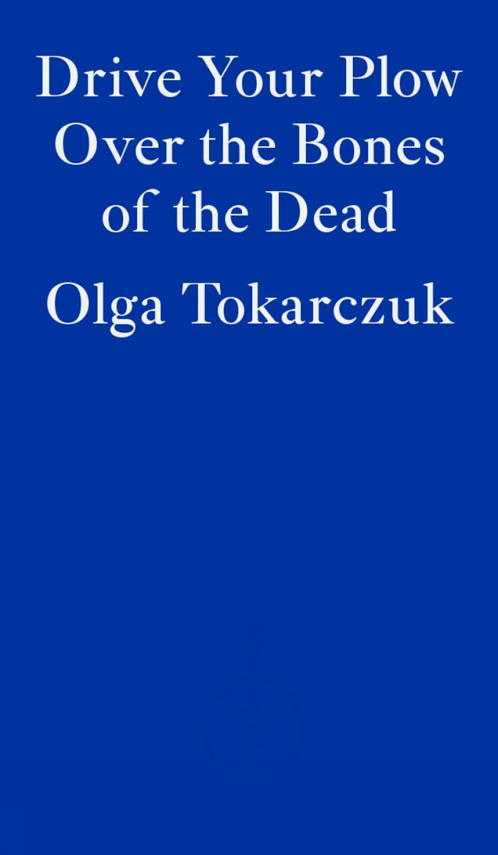 Drive your Plow over the Bones of the Dead (International Edition) by Olga Tokarczuk - Paperback cover