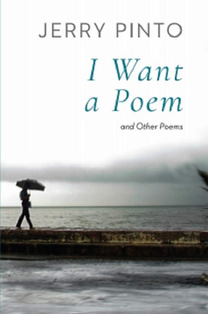 I Want A Poem And Other Poems by Jerry Pinto - Hardcover cover