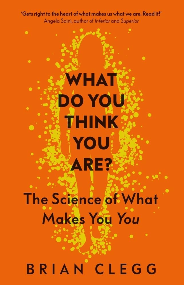 What Do You Think You Are?: The Science of What Makes You You by Brian Clegg - Hardcover cover
