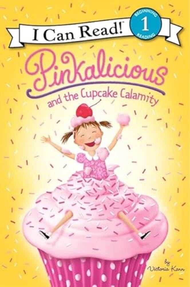 Pinkalicious and the Cupcake Calamity: A Level One I Can Read cupcake adventure with Pinkalicious and Mr. Swizzle's magical machine, ages 4-8 (I Can Read Level 1) by Victoria Kann - Paperback cover