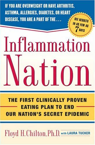 Inflammation Nation: The First Clinically Proven Eating Plan to End Our Nation's Secret Epidemic by Floyd H. Chilton - Paperback cover