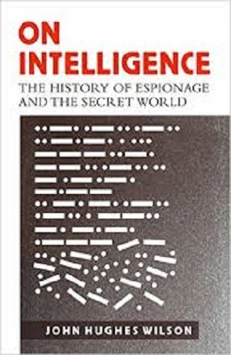 On Intelligence: The History of Espionage and the Secret World by Colonel John Hughes-Wilson (2016-02-04) by Colonel John Hughes-Wilson - Paperback cover