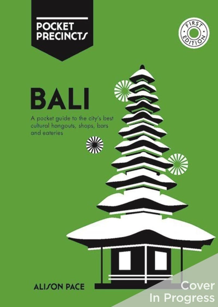 Bali Pocket Precincts: A Pocket Guide to the Island's Best Cultural Hangouts, Shops, Bars and Eateries by Alison Pace - Paperback cover