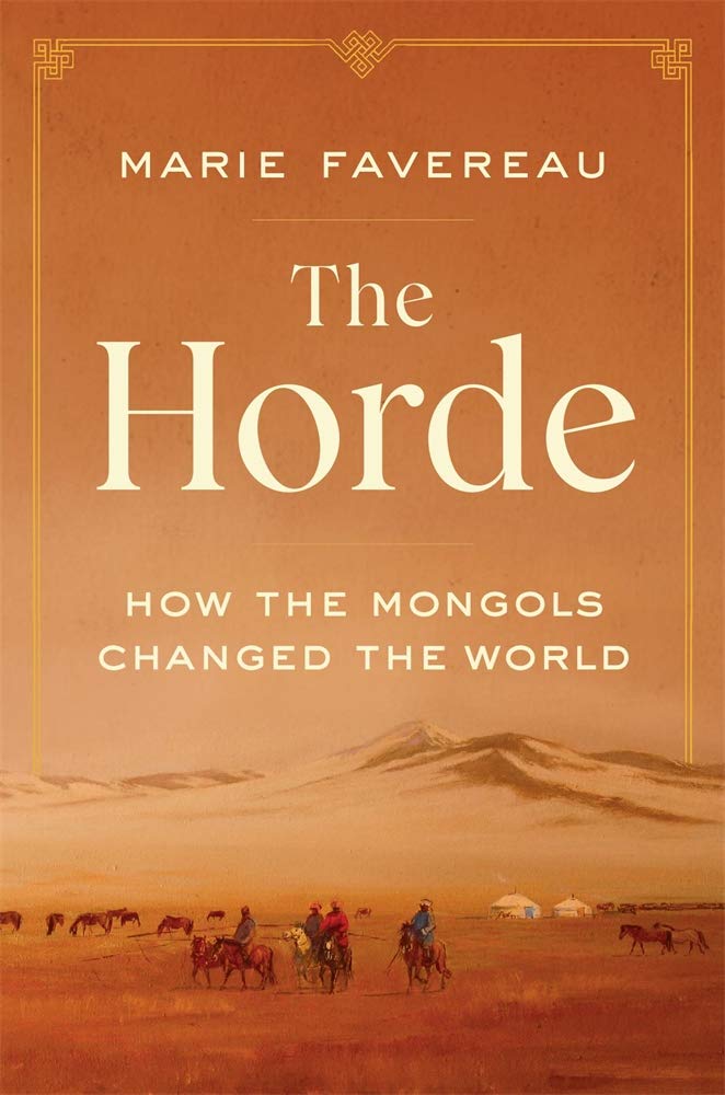 The Horde: How the Mongols Changed the World by Marie Favereau - Hardcover cover