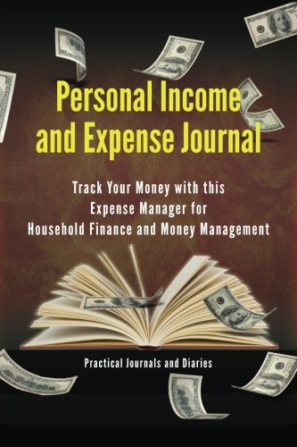 Personal Income and Expense Journal: Track Your Money with this Expense Manager for Household Finance and Money Management by Joan Marie Verba - Paperback cover